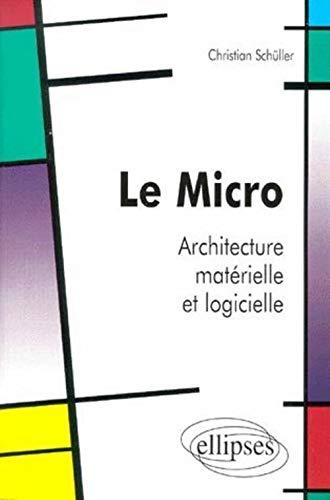 Le micro : architecture matérielle et logicielle