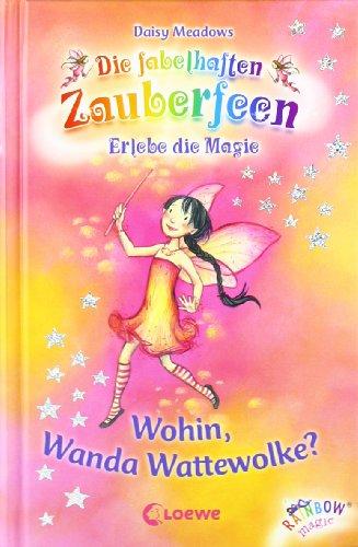 Die fabelhaften Zauberfeen 10: Wohin, Wanda Wattewolke?