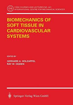 Biomechanics of Soft Tissue in Cardiovascular Systems (CISM International Centre for Mechanical Sciences, 441, Band 441)