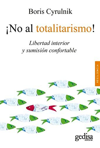 ¡No al totalitarismo!: Libertad interior y sumisión confortable (Psicología / Resiliencia, Band 100642)