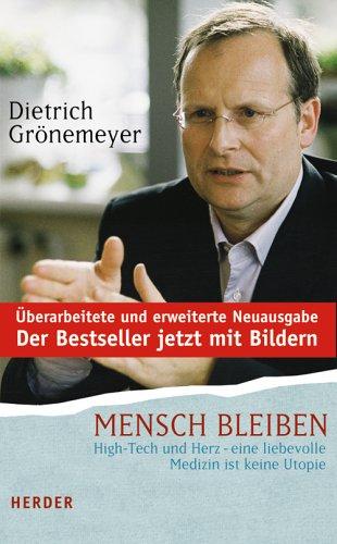 Mensch bleiben: High-Tech und Herz - eine liebevolle Medizin ist keine Utopie