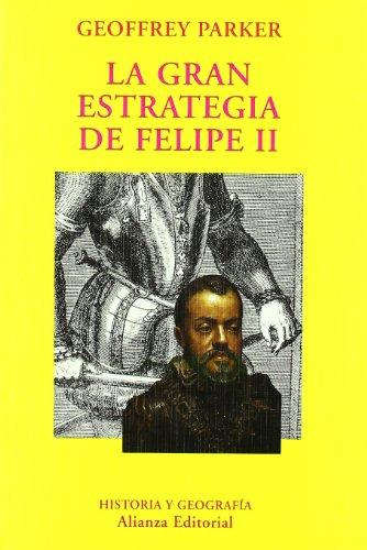 La gran estrategia de Felipe II (El libro universitario - Ensayo, Band 3492002)