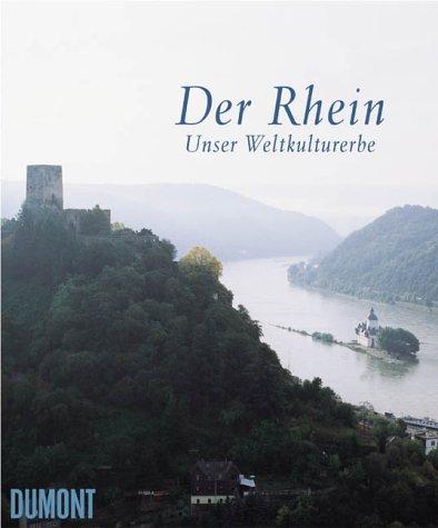 Der Rhein. Unser Weltkulturerbe