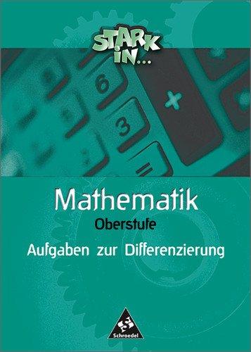 Stark in Mathematik - Ausgabe 2000: Aufgaben zur Differenzierung Oberstufe