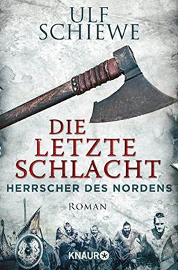 Herrscher des Nordens - Die letzte Schlacht: Roman