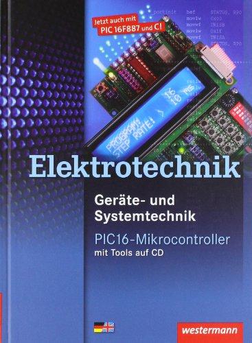 Geräte- und Systemtechnik: PIC16-Mikrocontroller: Schülerbuch, 3. Auflage, 2013