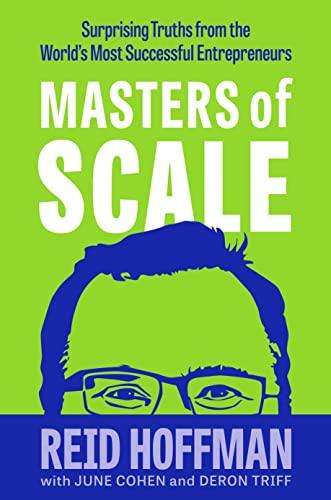 Masters of Scale: Surprising truths from the world’s most successful entrepreneurs