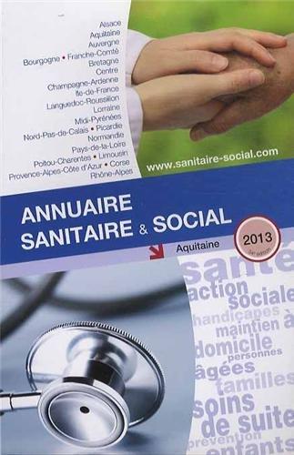 Annuaire sanitaire & social 2013 : Aquitaine