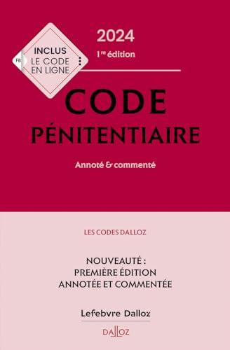 Code pénitentiaire 2024 : annoté & commenté