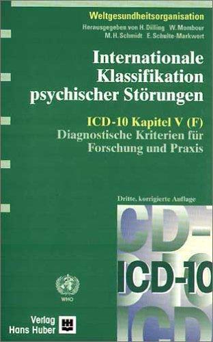 Internationale Klassifikation psychischer Störungen. ICD-10 Kapitel V (F). Diagnostische Kriterien für Forschung und Praxis