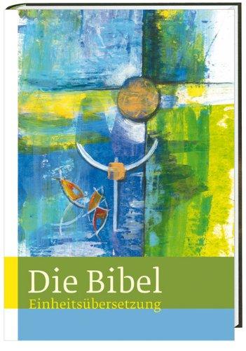 Die Bibel: Jahresausgabe 2014 - Einheitsübersetzung, Gesamtausgabe mit Bibelleseplan für ein Jahr