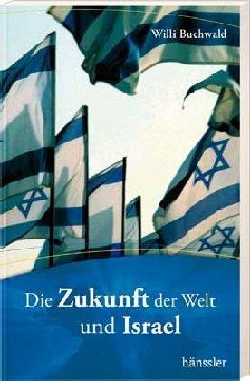 Die Zukunft der Welt und Israel