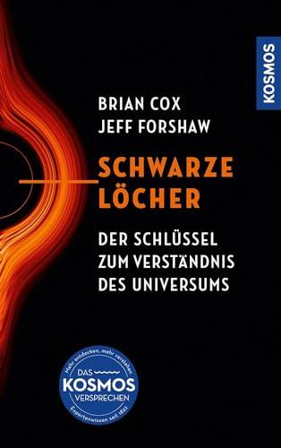 Schwarze Löcher: Der Schlüssel zum Verständnis des Universums