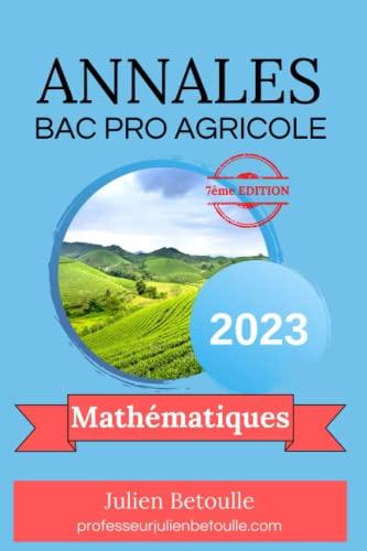 Annales Bac Pro Agricole Maths 2023: Sujets et corrigés (2022 inclus)