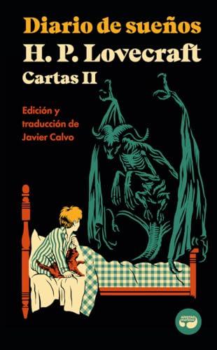 Diario de sueños. Cartas de H. P. Lovecraft, Vol. II. (Centellas, Band 9)