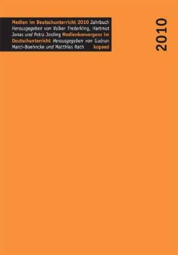 Medienkonvergenz im Deutschunterricht: Jahrbuch Medien im Deutschunterricht 2010