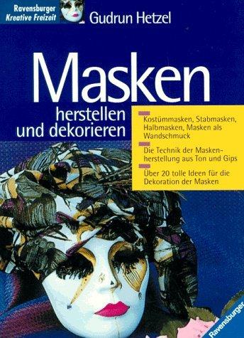 Masken herstellen und dekorieren