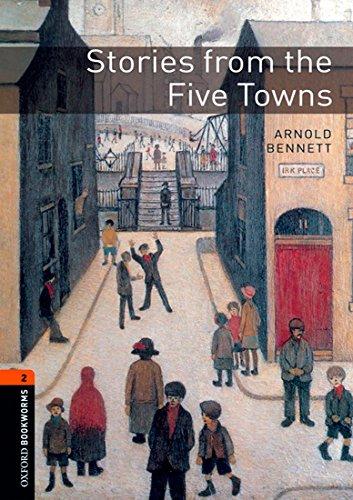 Stories from the Five Towns (Oxford Bookworms Library: Stage 2)