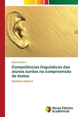 Competências linguísticas dos alunos surdos na compreensão de textos: Surdez e leitura