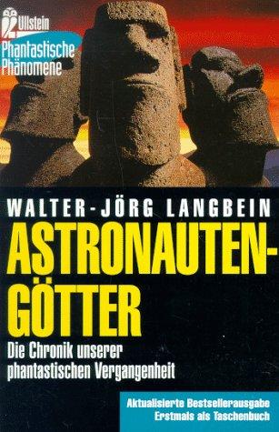 Astronautengötter. Die Chronik unserer phantastischen Vergangenheit.