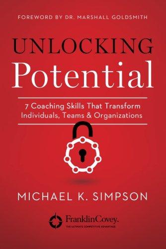 Unlocking Potential: 7 Coaching Skills That Transform Individuals, Teams, and Organizations