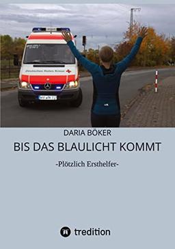 Bis das Blaulicht kommt: -Plötzlich Ersthelfer-