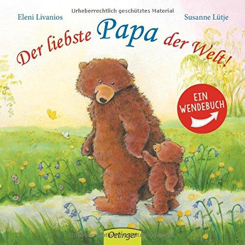 Der liebste Papa der Welt!/ Die liebste Mama der Welt!: Wendebuch