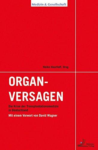 Organversagen. Die Krise der Transplantationsmedizin in Deutschland