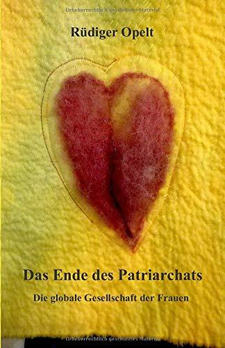 Das Ende des Patriarchats: bringt Natur, Liebe, Schönheit, Frieden