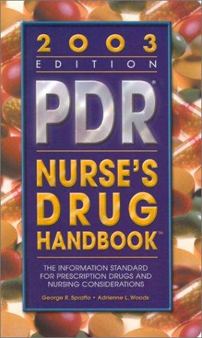 Pdr Nurse's Drug Handbook, 2003: The Information Standard for Prescription Drugs and Nursing Considerations