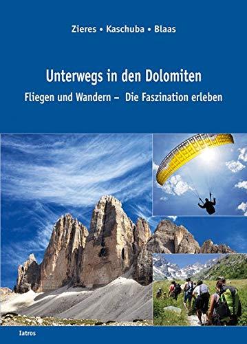 Unterwegs in den Dolomiten: Fliegen und Wandern – Die Faszination erleben