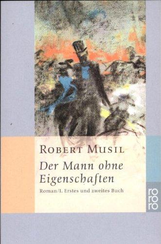 Der Mann ohne Eigenschaften I: Erstes und Zweites Buch