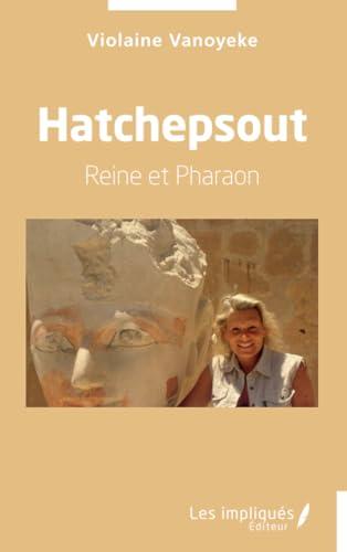 Hatchepsout : reine et pharaon