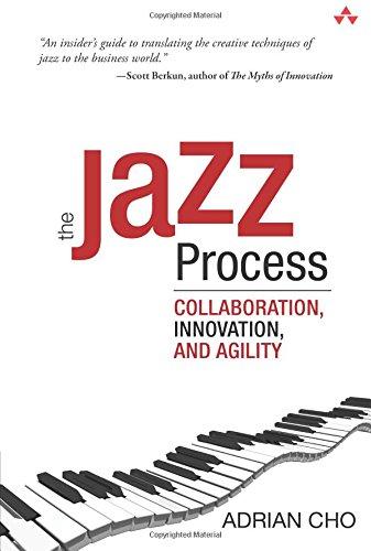 The Jazz Process: Collaboration, Innovation, and Agility