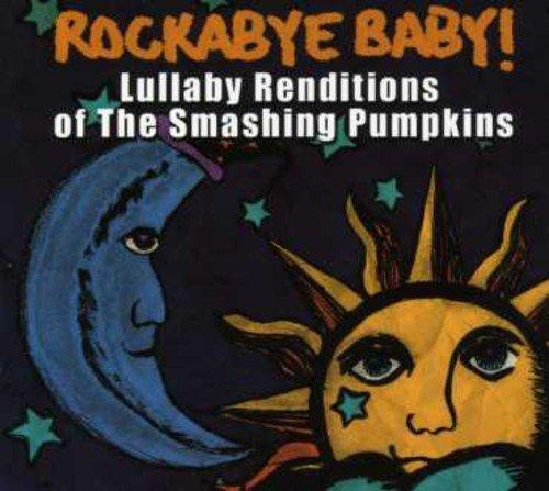 Rockabye Baby! Lullaby Renditions of The Smashing Pumpkins