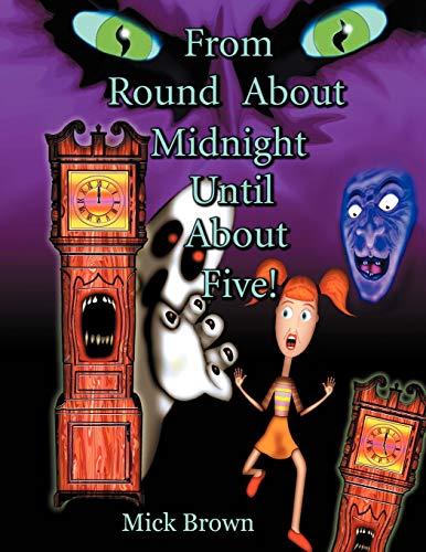 From Round About Midnight Until About Five!