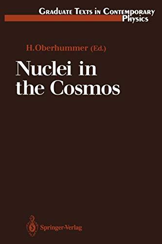 Nuclei in the Cosmos (Graduate Texts in Contemporary Physics)