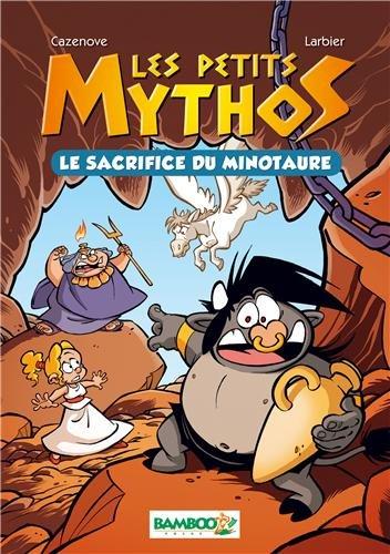 Les petits Mythos. Vol. 1. Le sacrifice du minotaure