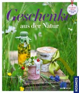 Geschenke aus der Natur: selbst gemacht