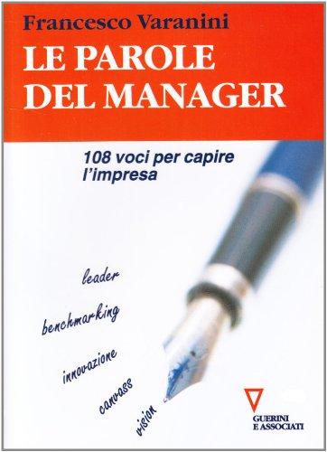 Le parole del manager. 108 voci per capire l'impresa