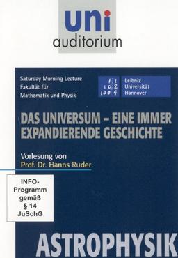 Das Universum - eine immer expandierende Geschichte / Fachbereich Astrophysik (Reihe: uni auditorium)