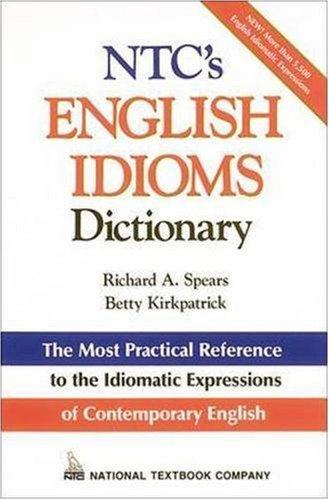 N.T.C.'s English Idioms Dictionary (McGraw-Hill ESL References)