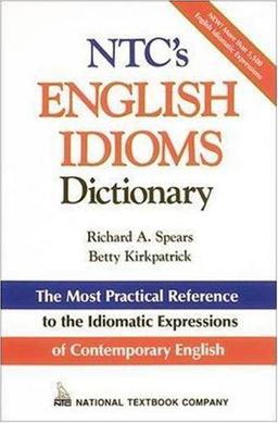 N.T.C.'s English Idioms Dictionary (McGraw-Hill ESL References)