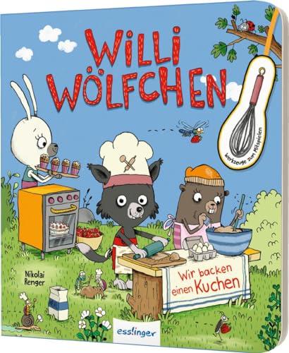 Willi Wölfchen: Wir backen einen Kuchen!: Pappbuch mit Backzutaten aus Pappe zum Mitspielen