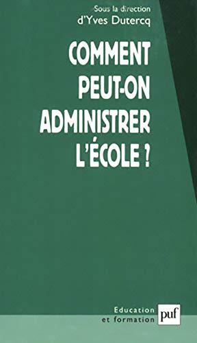 Comment peut-on administrer l'école ? : pour une approche politique de l'administration de l'éducation