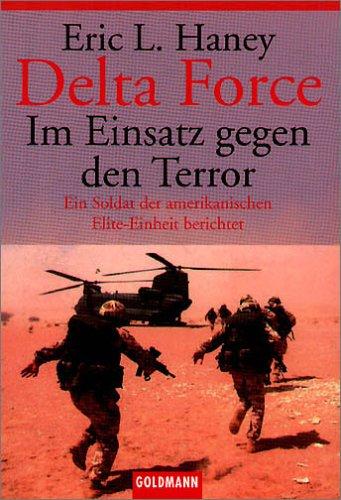 Delta Force - Im Einsatz gegen den Terror: Ein Soldat der amerikanischen Elite-Einheit berichtet