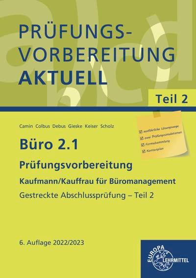 Büro 2.1 - Prüfungsvorbereitung aktuell Kaufmann/Kauffrau für Büromanagement: Gestreckte Abschlussprüfung - Teil 2