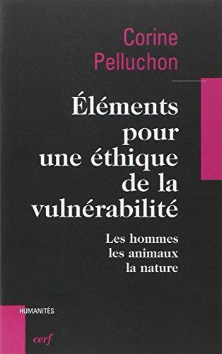 Eléments pour une éthique de la vulnérabilité : les hommes, les animaux, la nature