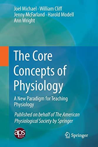 The Core Concepts of Physiology: A New Paradigm for Teaching Physiology