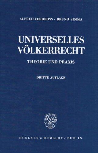 Universelles Völkerrecht: Theorie und Praxis